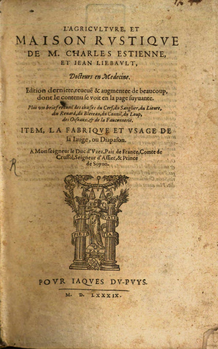 Charles Estienne & Jean Liébault: La Maison Rustique (Paris 1589)